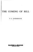 Cover of: The coming of Bill by P. G. Wodehouse