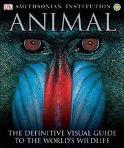 Cover of: Animal: The Definitive Visual Guide to the World's Wildlife