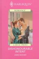 Cover of: Dishonourable Intent by Anne Mather