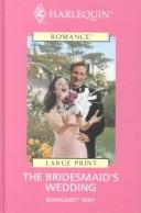 Cover of: The Bridesmaid's Wedding (Harliequin II) by Margaret Way