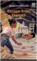 Cover of: Escape from danger by Elisabeth Anderson