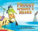 Cover of: Froggy Aprende a Nadar