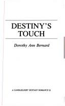 Cover of: Destiny's Touch by Dorothy Ann Bernard, Dorothy Ann Bernard