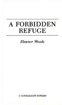 Cover of: A Forbidden Refuge (Candlelight Supreme) by Eleanor Woods