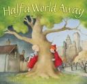 Cover of: Half a World Away