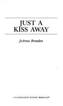 Cover of: Just a Kiss Away