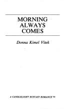 Cover of: Morning Always Comes by Donna Kimel Vitek