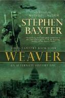 Cover of: Weaver by Stephen Baxter