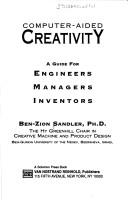 Cover of: Computer Aided Creativity a Guide for Engin by Ben-Zion Sandler