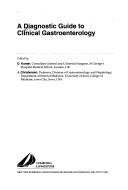 Cover of: A Dignostic Guide To Clinical Gastroenterology