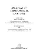 Cover of: An Atlas of Radiological Anatomy by Jamie Weir