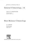 Cover of: General Climatology, 1A: Heat Balance Climatology (World Survey of Climatology)