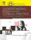 Cover of: Understanding Pain for Better Clinical Practice: A Psychological Perspective (Pain Research and Clinical Management)