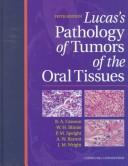 Cover of: Lucas's Pathology of tumors of the oral tissues.