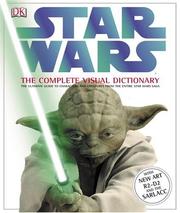 Cover of: The Complete Visual Dictionary of Star Wars by DK Publishing