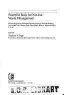 Cover of: Scientific basis for nuclear waste management: proceedings of the Materials Research Society Annual Meeting, November 1981, Boston Park Plaza Hotel, Boston, Massachusetts, U.S.A.