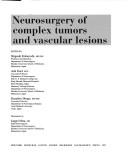 Neurosurgery of complex tumors and vascular lesions by Shigeaki Kobayashi, Atul Goel, Kazuhiro Hongo