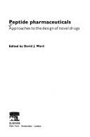 Cover of: Peptide pharmaceuticals: approaches to the design of novel drugs