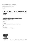 Cover of: Catalyst Deactivation, 1987 (Studies in Surface Science and Catalysis)