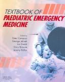 Textbook of paediatric emergency medicine by Peter Cameron, George Jelinek, Ian Everitt, Gary J. Browne, Jeremy Raftos
