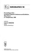 Cover of: Eurographics '85: Proceedings of the European Graphics Conference and Exhibition: Nice, France 9-13 September, 1985