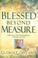 Cover of: Blessed Beyond Measure