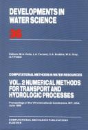 Cover of: Numerical Methods for Transport and Hydrologic Processes (Developments in Water Science) by Michael Anthony Celia, L. A. Ferrand, C. A. Brebbia, William G. Gray