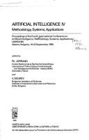 Cover of: Artificial Intelligence IV: Methodology, Systems, Applications : Proceedings of the Fourth International Conference on Artificial Intelligence : Met (International ... Applications//Artificial Intelligence)