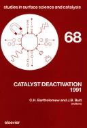 Cover of: Catalyst Deactivation, 1991 | Calvin H. Bartholomew