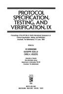 Cover of: Protocol Specification, Testing, and Verification, IX (I F I P W G 61 International Workshop on Protocol Specification, Testing, and Verification//Protocol Specification, Testing, and Verification)