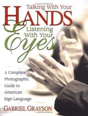 Cover of: Talking with your hands, listening with your eyes by Gabriel Grayson