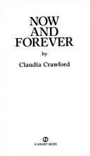 Cover of: Now and Forever by Claudia Crawford