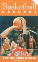 Cover of: Basketball Legends: 100 All-Time Greats