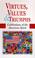 Cover of: Virtues, Values & Triumphs