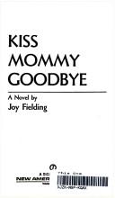 Cover of: Kiss Mommy Goodbye