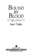 Cover of: Bound by Blood | June Triglia