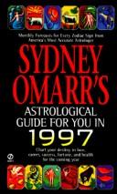 Cover of: Sydney Omarr's Astrological Guide for You in 1997: Monthly Forecasts for Every Zodiac Sign from America's Most Accurate Astrologer (Omarr Astrology)