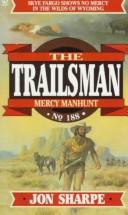 Cover of: Trailsman 188: Mercy Manhunt (Trailsman)