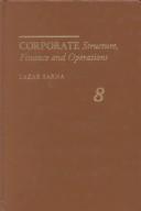 Cover of: Corporate Structure Finance and Operations: Essays on the Law and Business Practice