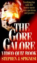 Cover of: The Gore Galore Video Quiz Book by Stephen J. Spignesi