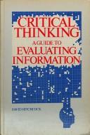 Cover of: Critical Thinking: A Guide to Evaluating Information