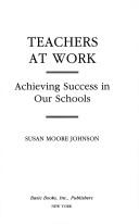 Cover of: Teachers at Work by Susan Moore Johnson
