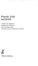 Cover of: Fluoride, teeth and health by Royal College of Physicians of London. Committee on the Fluoridation of Water Supplies.
