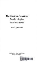 Cover of: The Mexican-American border region: issues and trends