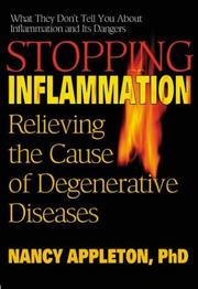 Cover of: Stopping inflammation: relieving the cause of degenerative diseases