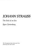 Cover of: Johann Strauss by Egon Gartenberg, Egon Gartenberg