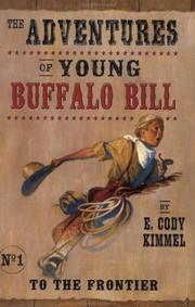 Cover of: To the Frontier (The Adventures of Young Buffalo Bill) by E. Cody Kimmel, E. Cody Kimmel