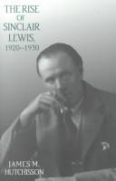 Cover of: The Rise of Sinclair Lewis, 1920-1930 (Penn State Series in the History of the Book)