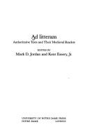 Cover of: Ad Litteram: Authoritative Texts and Their Medieval Readers (Notre Dame Conferences in Medieval Studies)