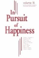 In Pursuit of Happiness (Boston University Studies in Philosophy and Religion, Vol. 16) by Leroy S. Rouner